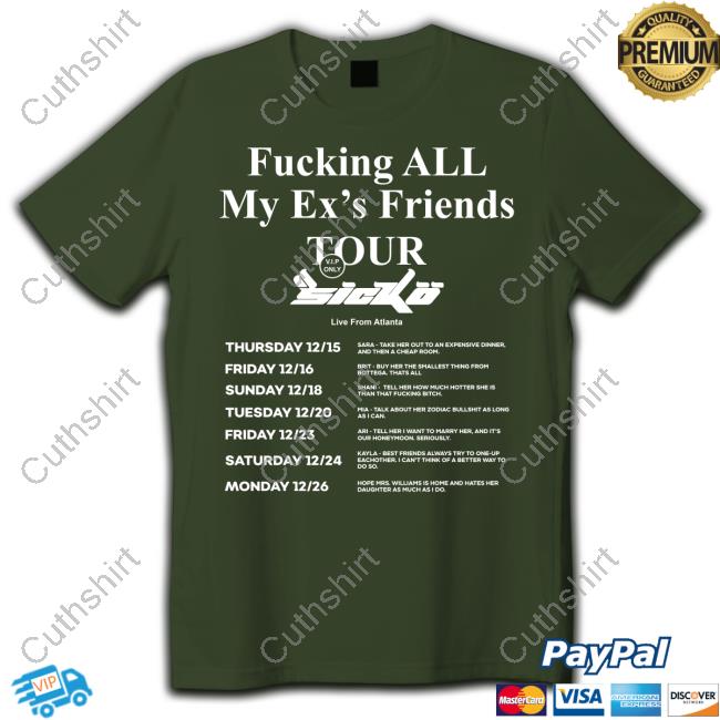 Fucking All My Ex's Friends Tour Shirts