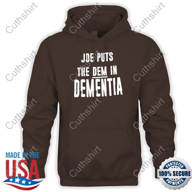 Official Joe Puts The Dem In Dementia Tee