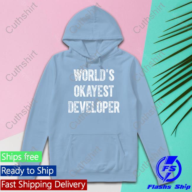World's Okayest Developer Hoodie LenteGameDev World's Okayest Developer Hoodie LenteGameDev
