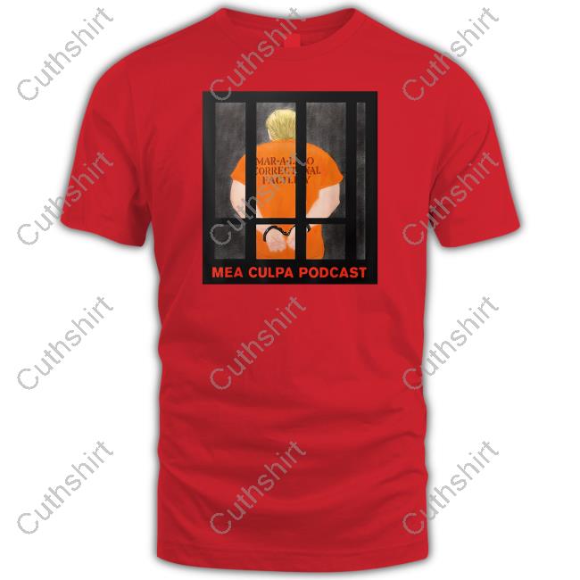 Trump Mar-A-Lago Correctional Facility Mea Culpa Podcast Shirt Michael Cohen