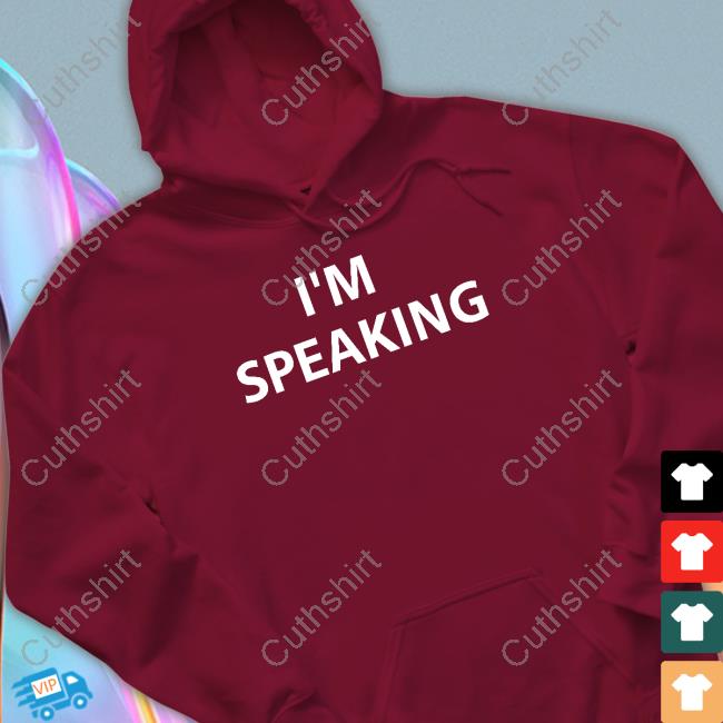 I'm Speaking Hoodie