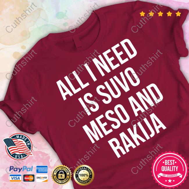 Luka Doncic Wearing All I Need Is Suvo Meso And Rakija Long Sleeve Tee Shirt