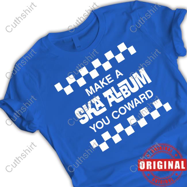 In Defense Of Ska Make A Ska Album You Coward Hoodie