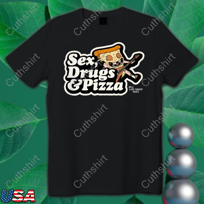 Timberbams Sex,Drugs And Pizza Tee Shirt