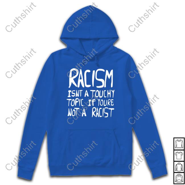Ryan Clark Racism Isnt A Touchy Topic If Youre Not A Racist T Shirt Ryan Clark Racism Isnt A Touchy Topic If Youre Not A Racist T Shirt