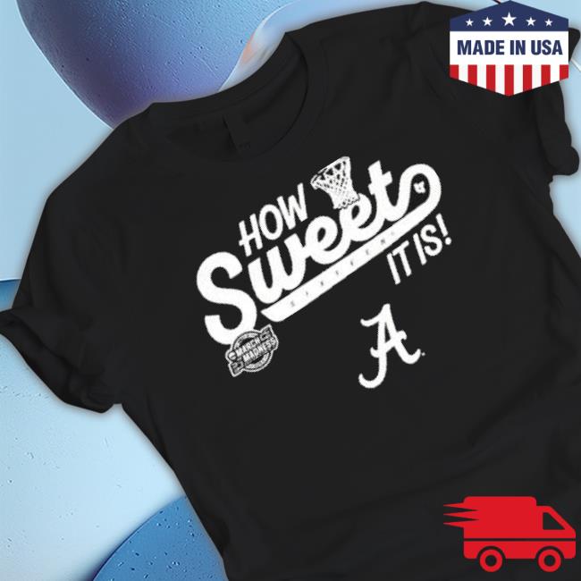 Alabama Crimson Tide How Sweet Sixteen 2023 Division I Men’S Basketball Championship It Is March Madness shirt