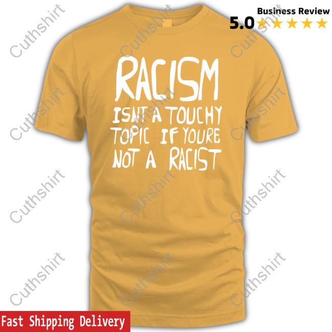Ryan Clark Racism Isnt A Touchy Topic If Youre Not A Racist T Shirt Ryan Clark Racism Isnt A Touchy Topic If Youre Not A Racist T Shirt