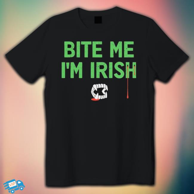 Bite Me I’M Irish Shirt