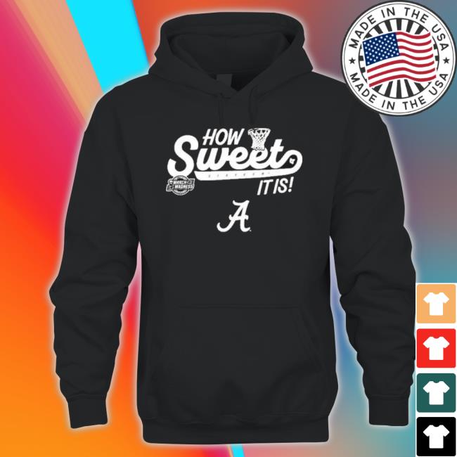 Alabama Crimson Tide How Sweet Sixteen 2023 Division I Men’S Basketball Championship It Is March Madness shirt