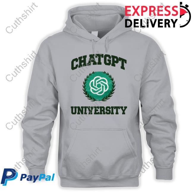 Chatgpt University Shirt, Hoodie, Sweatshirt, Tank Top And Long Sleeve Tee