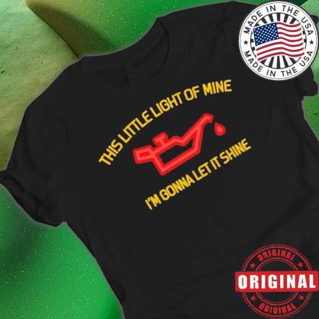 This Little Light Of Mine Shirt This Little Light Of Mine Shirt