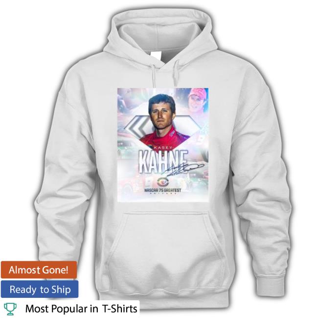 Kasey Kahne Nascar 75 Greatest Drivers Signature Shirt Kasey Kahne Nascar 75 Greatest Drivers Signature Shirt