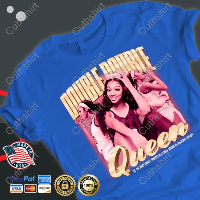 Double Double Queen The Most Double Doubles In A Single Season In Collegiate History T Shirts