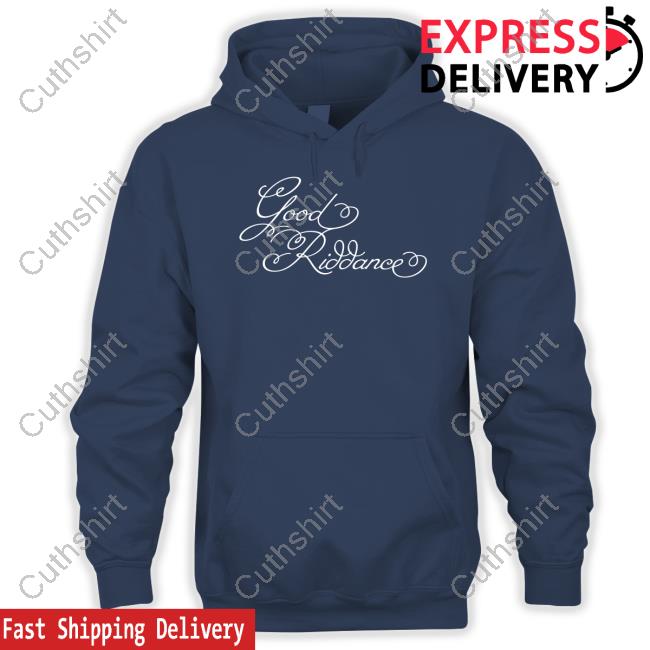 Nation Good Riddance Hoodie Gracie Merch