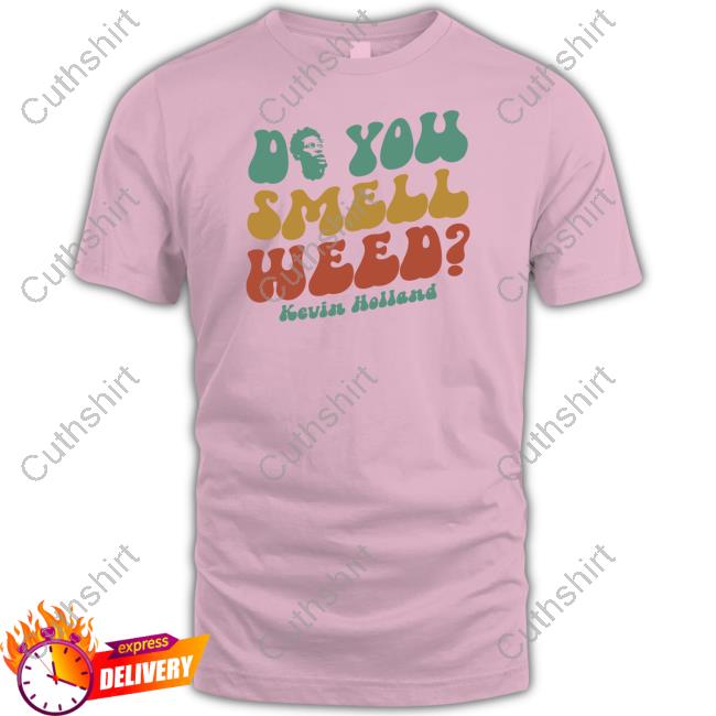 Do You Smell Weed T Shirts