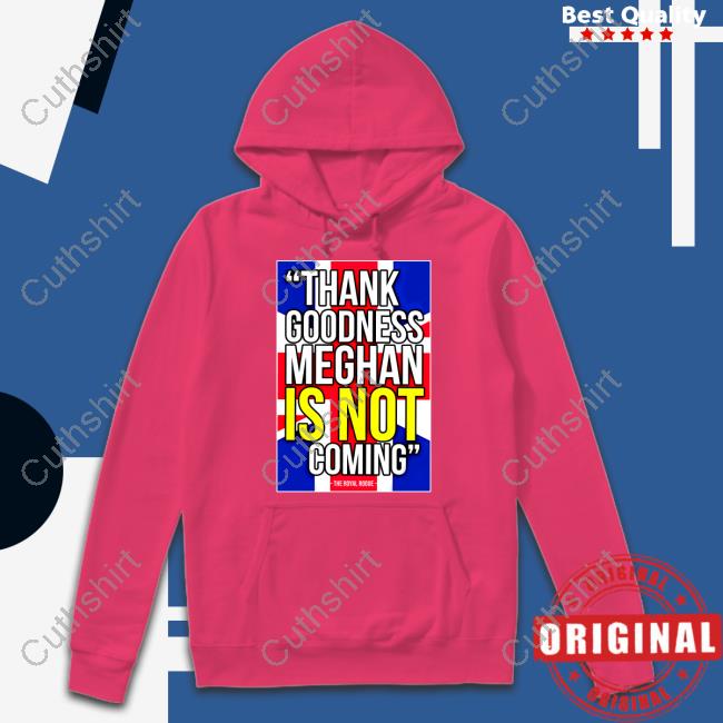 Thebodylanguageguy Shop Thank Goodness Meghan Is Not Coming Sweatshirt