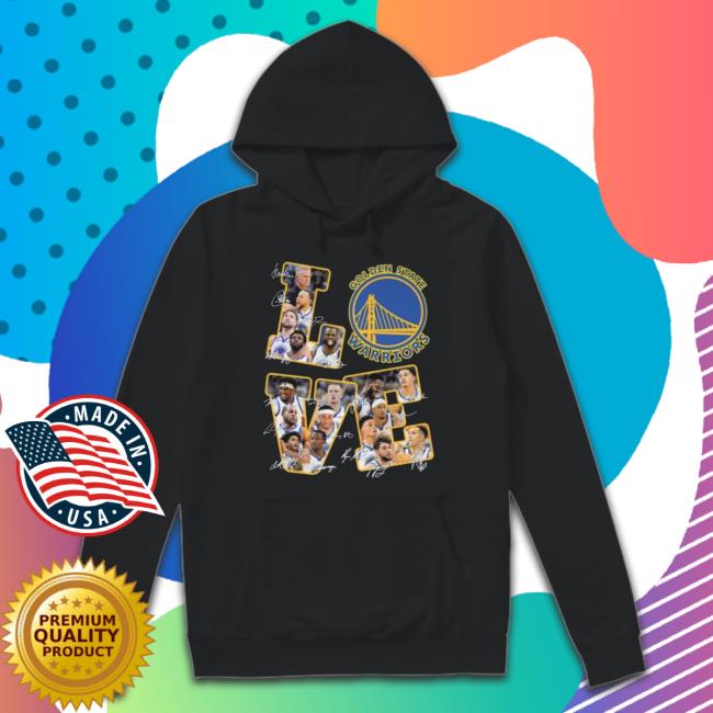 Love Golden State Warriors All Team Player Signatures 2023 Hooded Sweatshirt