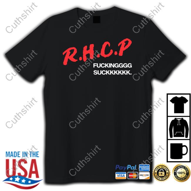 Methsyndicate Shop Rhcp Fucking Suck Tee Shirt