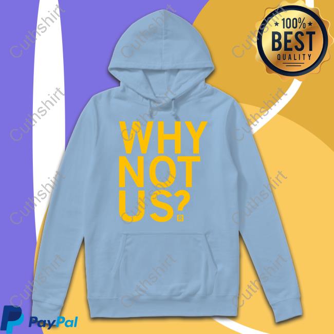 Iowa Hawkeyes Why Not Us Shirts