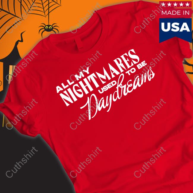 Official All My Nightmares Used To Be Daydreams Sweater