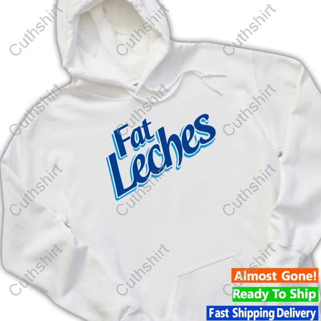 Duunnoohh Fat Leches Hoodie Duunnoohh Fat Leches Hoodie
