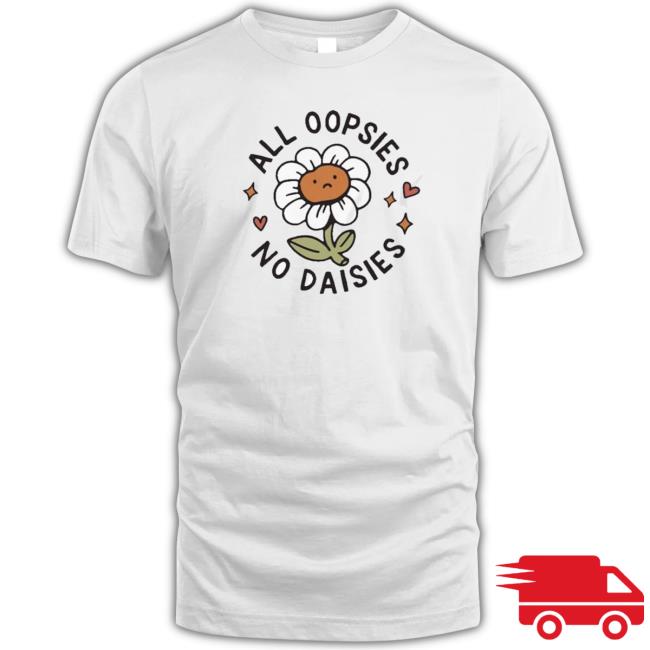 All Oopsies No Daisies Crewneck Sweatshirt All Oopsies No Daisies Crewneck Sweatshirt