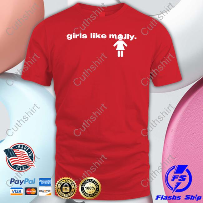 Girls Like Molly Shirt Molly4sell