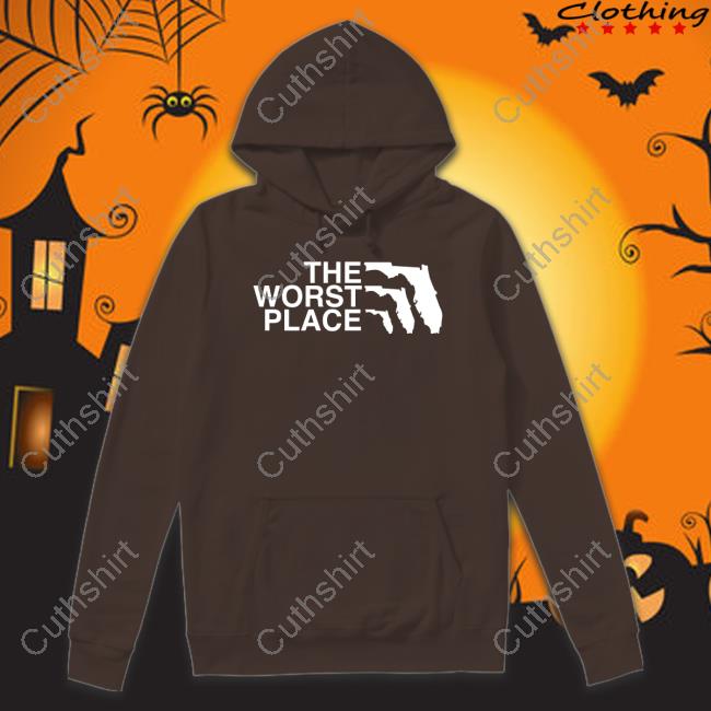 The Worst Place New Shirt