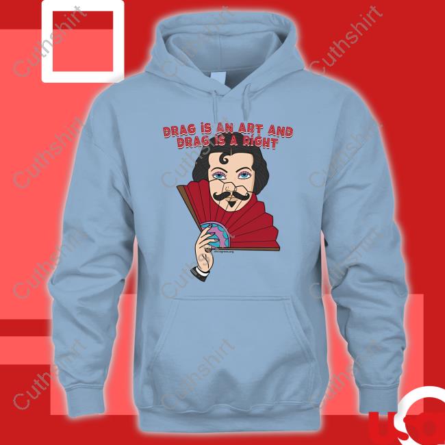 Drag Is An Art And Drag Is A Right Sweatshirt Sixdegrees Shop