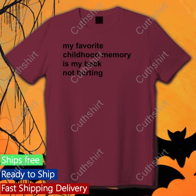 Elon Musk My Favorite Childhood Memory Is My Back Not Hurting Shirt Elon Musk My Favorite Childhood Memory Is My Back Not Hurting Shirt
