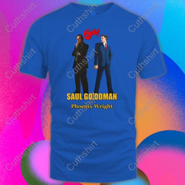 Saul Goodman Phoenix Wright Objection Shirts Saul Goodman Phoenix Wright Objection Shirts