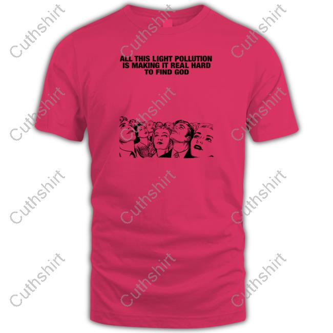 All This Light Pollution Is Making It Real Hard To Find God Sweatshirt