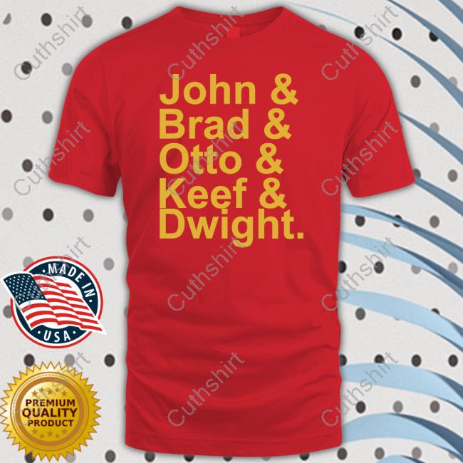 John Brad Otto Keef Dwight Official Shirt John Brad Otto Keef Dwight Official Shirt