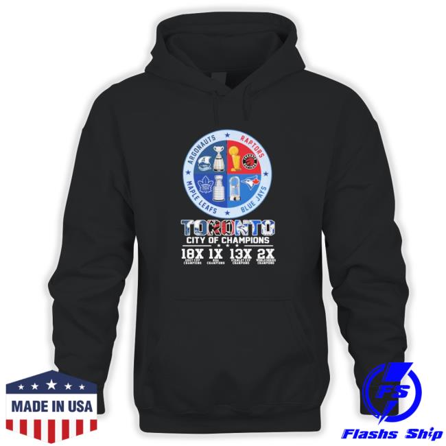 Toronto City Of Champions 18X 1X 13X 2X shirt, hoodie, tank top, sweater and long sleeve t-shirt Toronto City Of Champions 18X 1X 13X 2X shirt, hoodie, tank top, sweater and long sleeve t-shirt