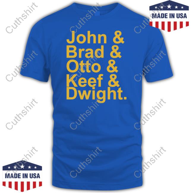 John Brad Otto Keef Dwight Official Shirt John Brad Otto Keef Dwight Official Shirt