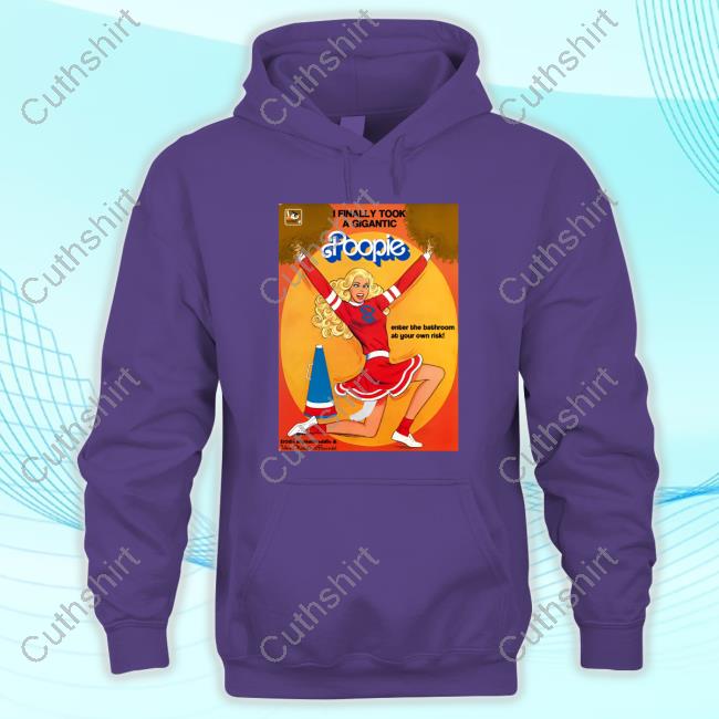 Official I Finally Took A Gigantic Poopie Enter The Bathroom At Your Own Risk Sweatshirt Official I Finally Took A Gigantic Poopie Enter The Bathroom At Your Own Risk Sweatshirt