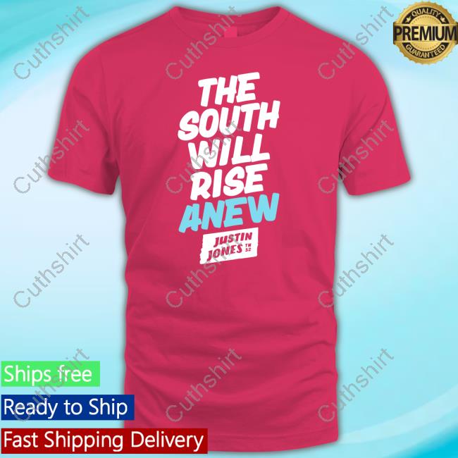 The South Will Rise Anew Justin Jones Sweatshirt The South Will Rise Anew Justin Jones Sweatshirt