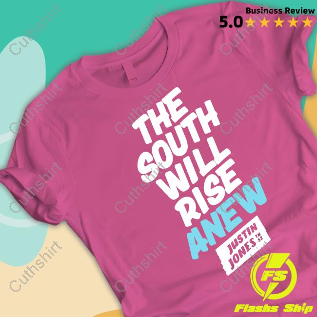 The South Will Rise Anew Justin Jones Sweatshirt The South Will Rise Anew Justin Jones Sweatshirt