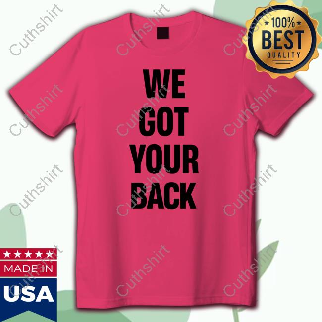 Official We Got Your Back T-Shirt