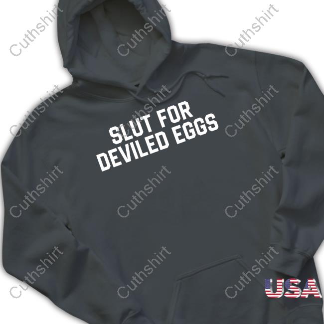 Middleclassfancy Store Slut For Deviled Eggs T Shirt