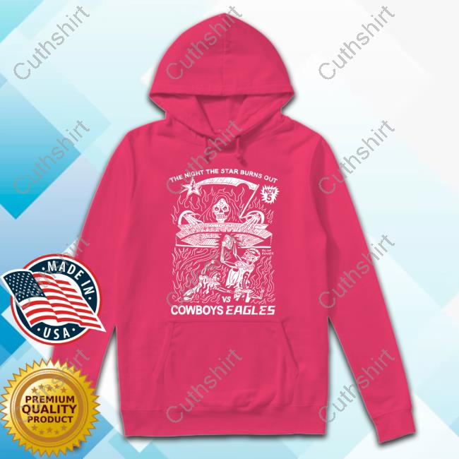 Philadelphia Eagles The Night The Star Burns Out Cowboys Eagles Hoodie