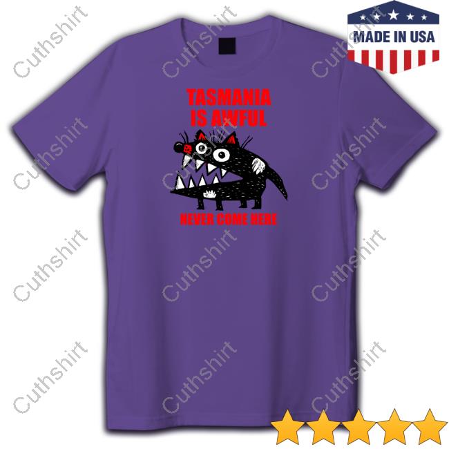 The Xdenburg Tasmania Is Awful Never Come Here Long Sleeve T Shirt