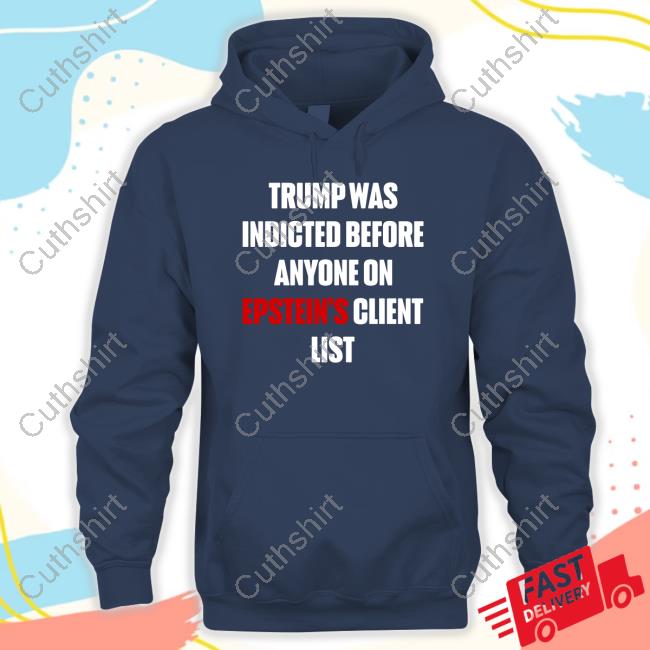 Mma Fighter King Bau Wearingtrump Was Indicted Before Anyone On Epstein’S Client List Tee
