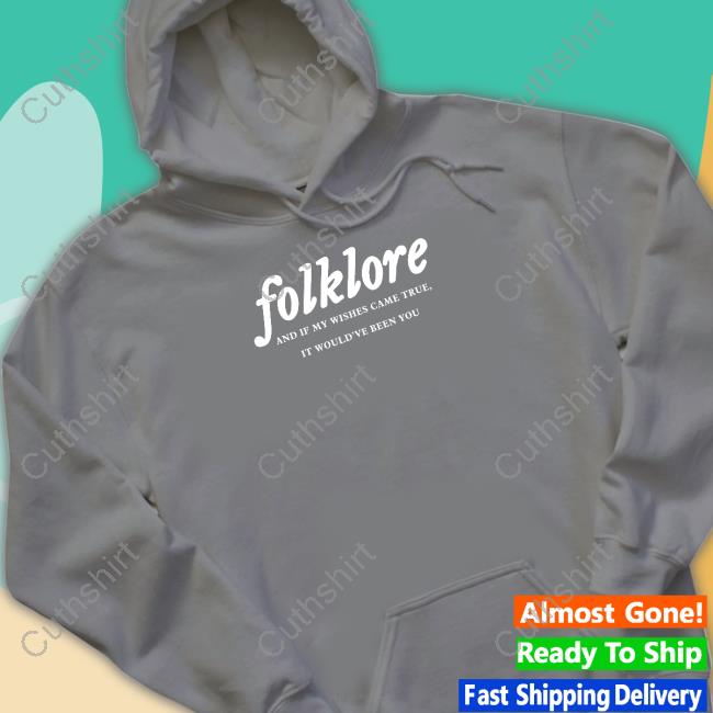 Taylor Swift Folklore And If My Wishes Came True It Would've Been You Hoodie