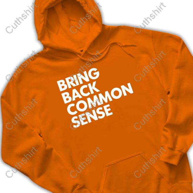 Official Bring Back Common Sense Hoodie