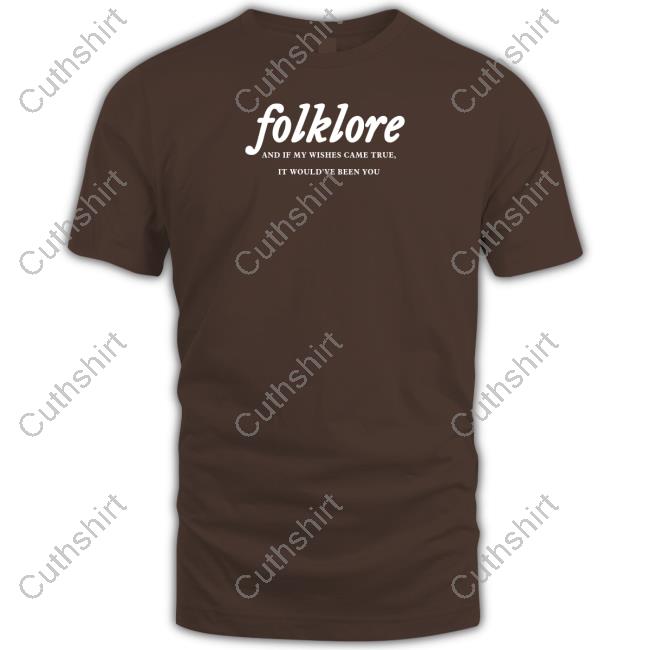 Official Folklore And If My Wishes Came True It Would've Been You Shirt