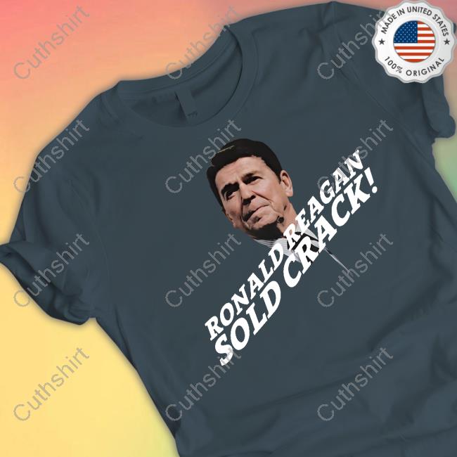 Thechildishstore Ronald Reagan Sold Crack T-Shirt