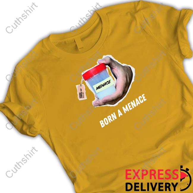 Kaneljoseph Bam Sperm Cup Born A Menace T Shirt