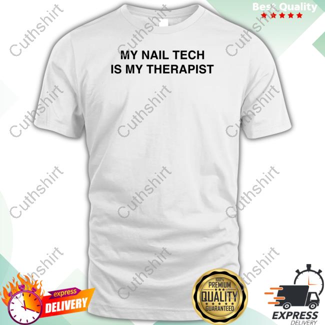My Nail Tech Is My Therapist Long Sleeve T Shirt