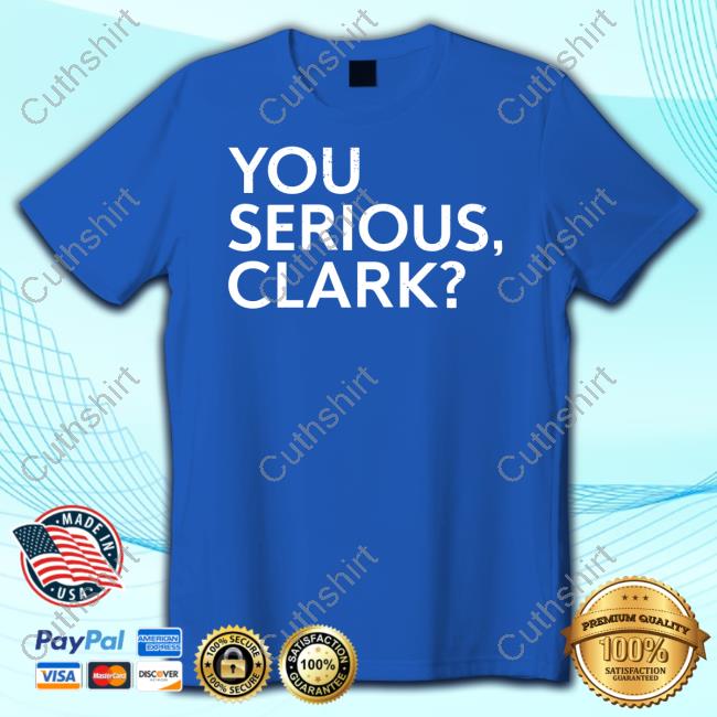 Fargoclothingcompany Store Clay Travis You Serious Clark New Shirt